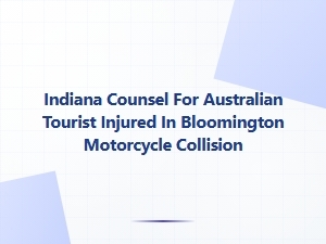 Indiana Legal Counsel for Injured Australian Tourist