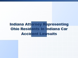 Indiana Attorney for Ohio Residents in Car Accident Claims